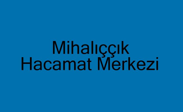 Mihalıççık Hacamat Merkezi