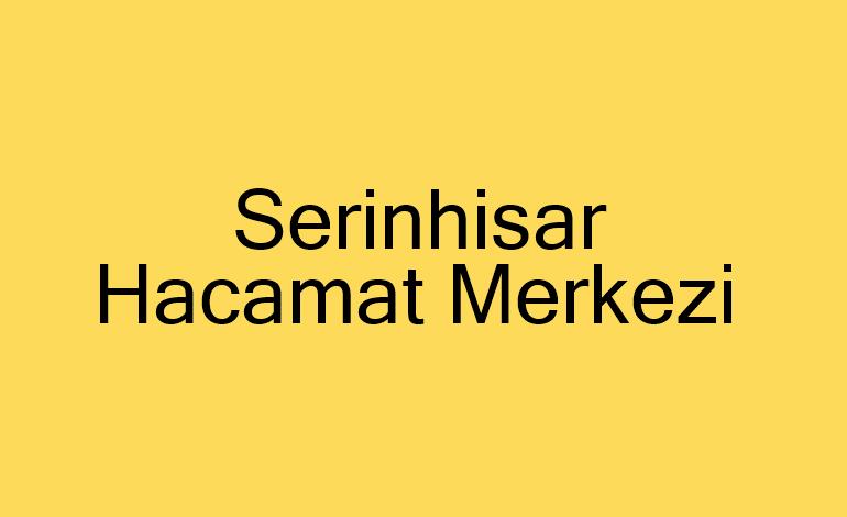 Serinhisar Hacamat Merkezi