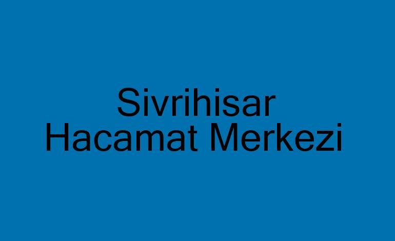 Sivrihisar Hacamat Merkezi