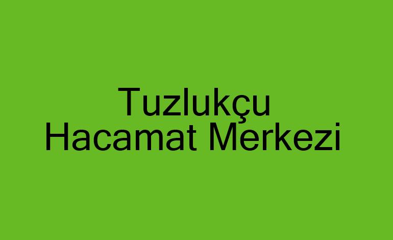 Tuzlukçu Hacamat Merkezi