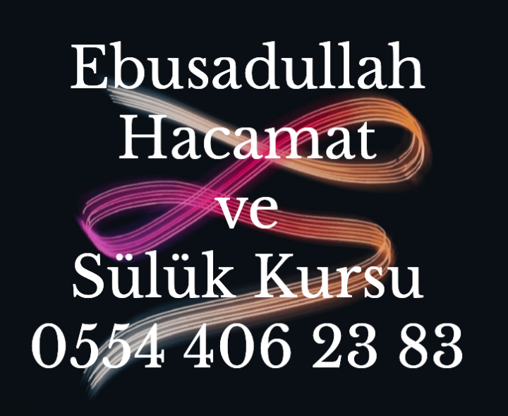  Most Hacamat Sülük Kursu Ebu Sadullah  0554 406 23 83